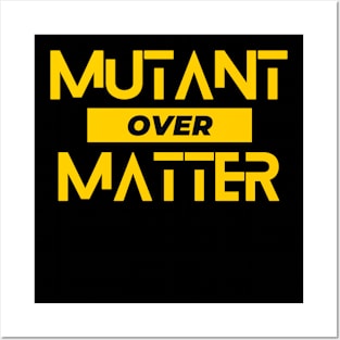 Mutant Over Matter Part Deux Posters and Art
